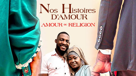 AMOUR ou RELIGION (Nos histoires d'amour)