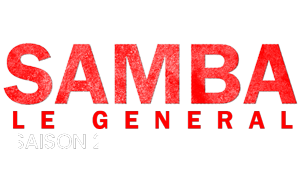 SAMBA LE GENERAL Saison 2