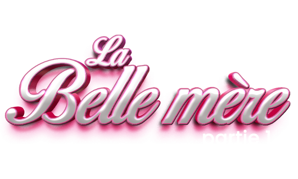 LA BELLE-MERE saison 1