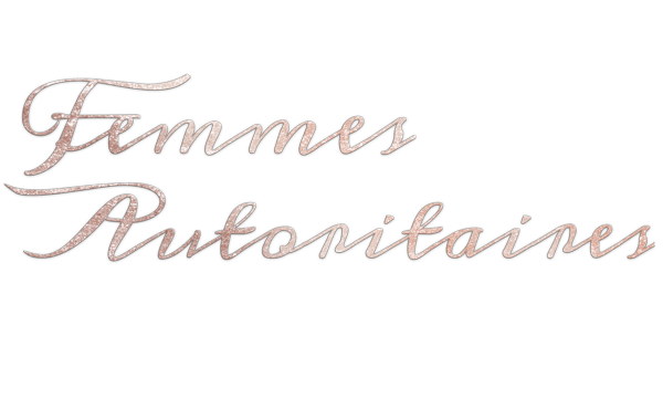 FEMMES AUTORITAIRES S01