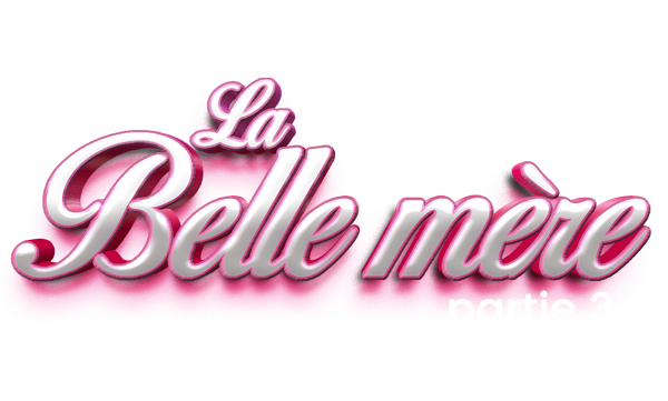 LA BELLE-MERE saison 3