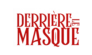 DERRIÈRE LE MASQUE (les chroniques de la vie)